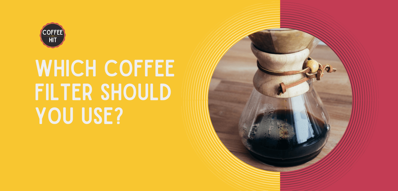 Which Coffee Filter Should You Use? - Coffee Hit