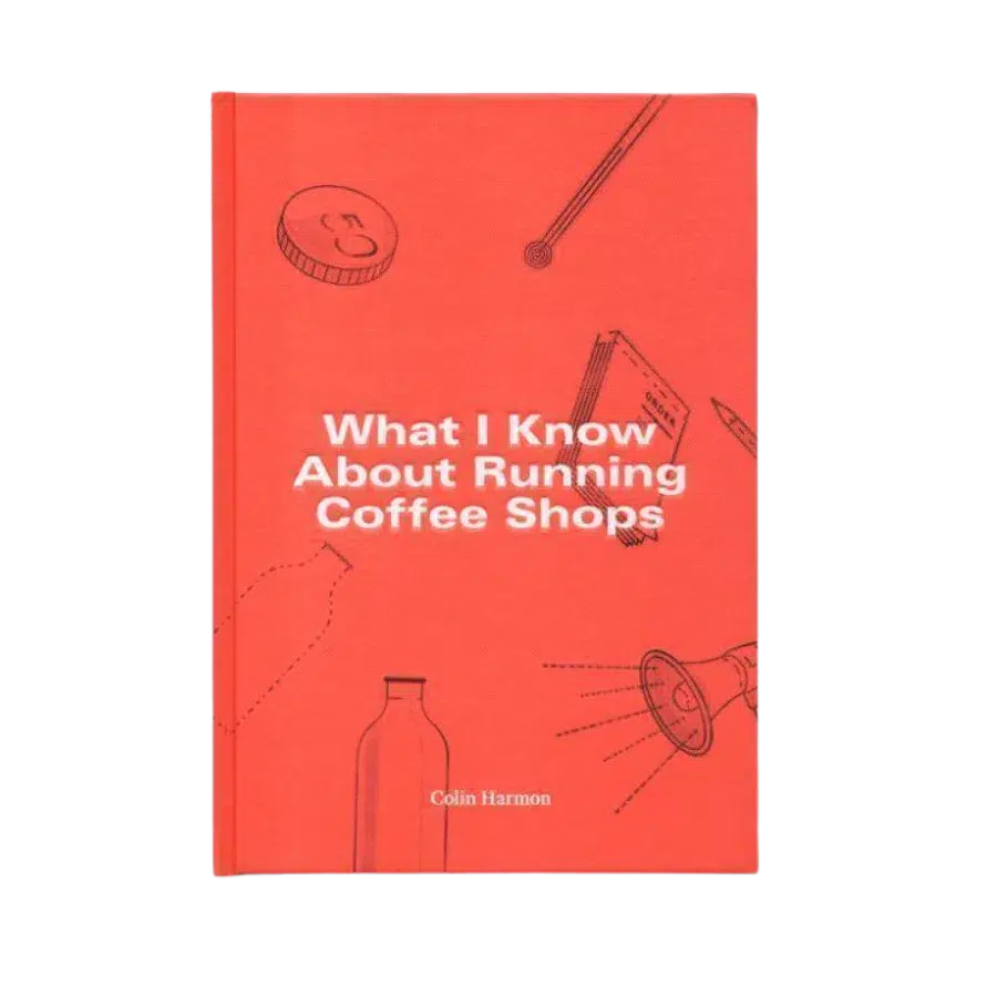 What I Know About Running Coffee Shops – Colin Harmon